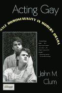 John Clum - Acting Gay, Inbunden