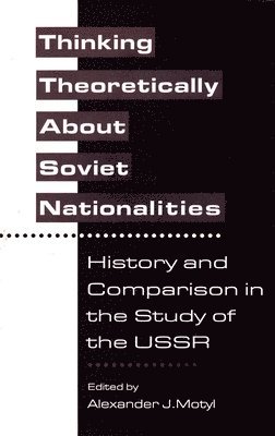 Thinking Theoretically About Soviet Nationalities 1