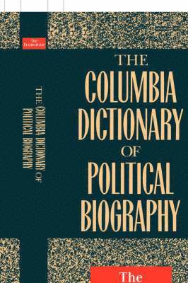 The Columbia Dictionary of Political Biography 1