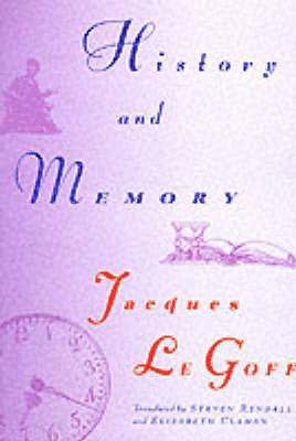 Jacques Le Goff - History and Memory, Häftad