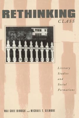 Wai-Chee Dimock, Michael Gilmore - Rethinking Class, Häftad