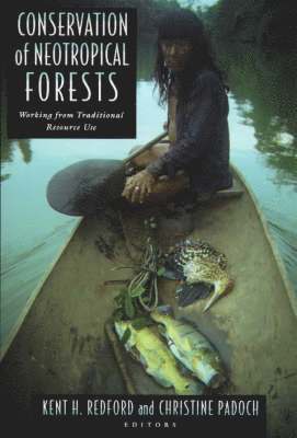 Kent Redford, Christine Padoch - Conservation of Neotropical Forests, Häftad