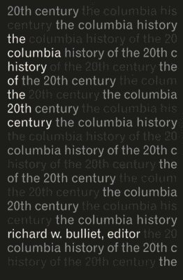 bokomslag The Columbia History of the Twentieth Century