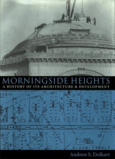 Andrew Dolkart - Morningside Heights, Inbunden