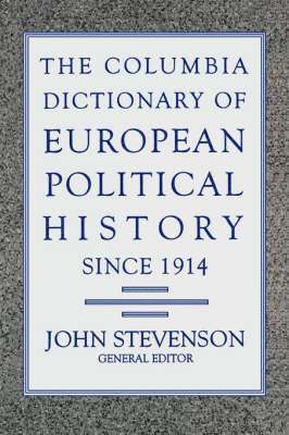 The Columbia Dictionary of European Political History Since 1914 1