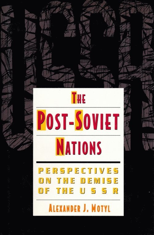 Alexander Motyl - Post-Soviet Nations, Inbunden