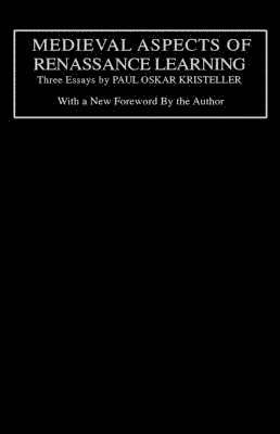 Paul Oskar Kristeller, Edward P. Mahoney - Medieval Aspects of Renaissance Learning, Inbunden