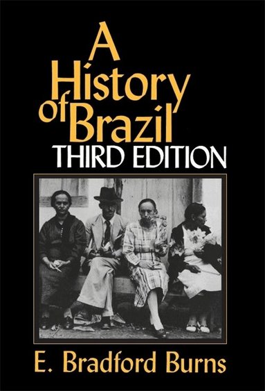 E. Bradford Burns - History of Brazil, Häftad