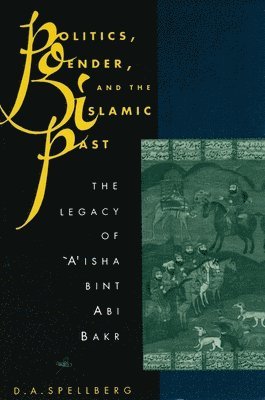 Politics, Gender, and the Islamic Past 1