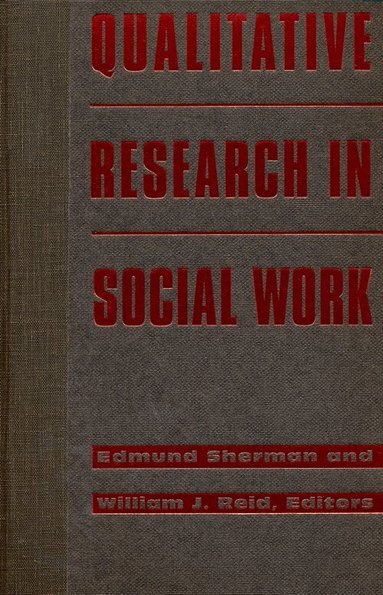 Edmund Sherman, William J. Reid - Qualitative Research in Social Work, Häftad