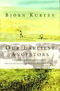 Björn Kurtén - Our Earliest Ancestors, Inbunden