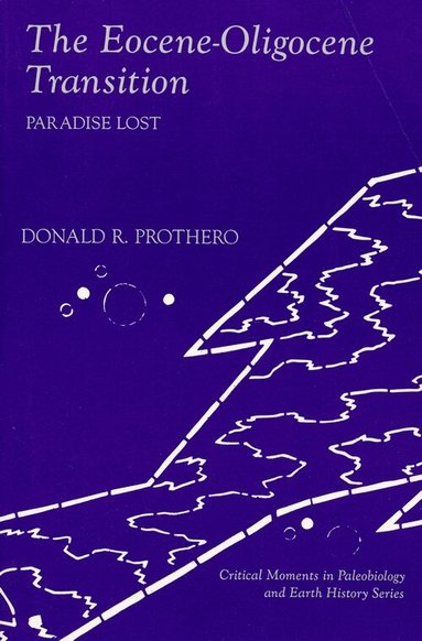 Donald R. Prothero - Eocene-Oligocene Transition, Häftad