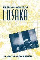 Karen Tranberg Hansen - Keeping House in Lusaka, Häftad