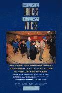 bokomslag Real Choices/New Voices: The Case for Proportional Representation Elections in the United States