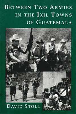 Between Two Armies in the Ixil Towns of Guatemala 1