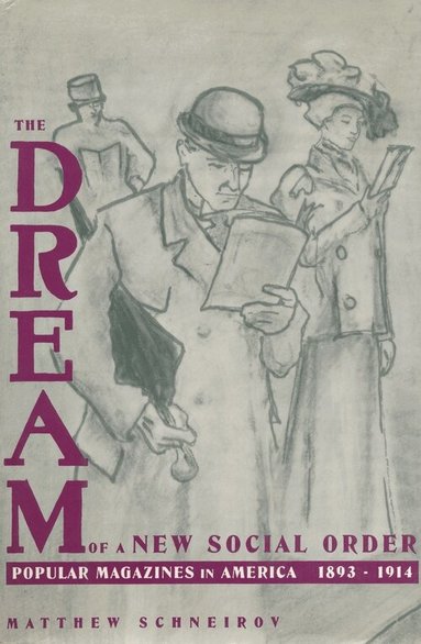 Matthew Schneirov - Dream of a New Social Order, Inbunden
