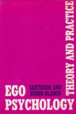 Gertrude Blanck, Rubin Blanck - Ego Psychology, Inbunden