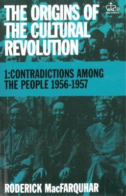 Roderick Macfarquhar - The Origins of the Cultural Revolution: The Coming of the Cataclysm, 1961-1966, Häftad
