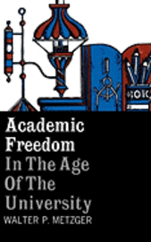 bokomslag Academic Freedom in the Age of the University