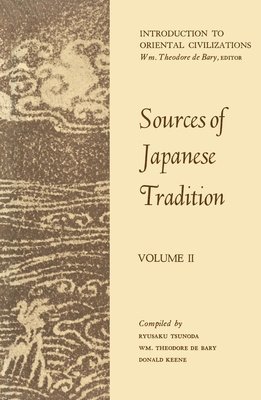 Wm. Theodore De Bary, Carol Gluck, Arthur Tiedemann, Columbia University) Gluck, Carol (George Sansom Professor of History, Wm Theodore de Bary - Sources of Japanese Tradition, Häftad