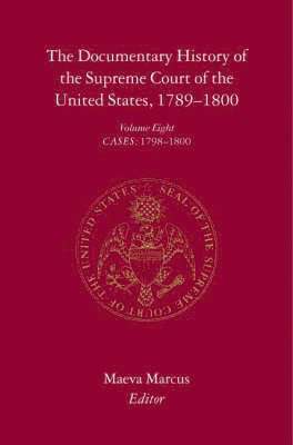 Maeva Marcus, James Perry, Maeva (Room C-506) Marcus - Documentary History of the Supreme Court of the United States, 1789-1800, Inbunden