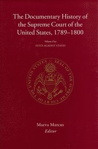 bokomslag The Documentary History of the Supreme Court of the United States, 1789-1800