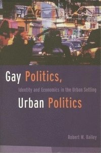 bokomslag Gay Politics, Urban Politics