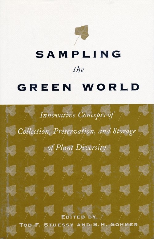 Tod F. Stuessy, S. H. Sohmer - Sampling the Green World, Inbunden