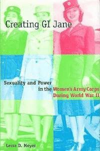 Leisa Meyer - Creating G.I. Jane, Inbunden