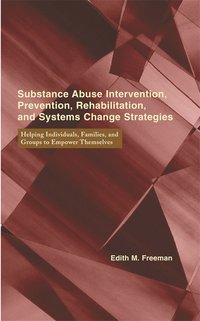 bokomslag Substance Abuse Intervention, Prevention, Rehabilitation, and Systems Change