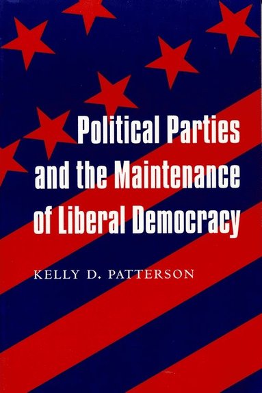 bokomslag Political Parties and the Maintenance of Liberal Democracy