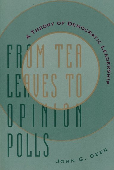 John Geer - From Tea Leaves to Opinion Polls, Häftad