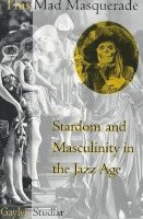 Gaylyn Studlar - This Mad Masquerade, Häftad