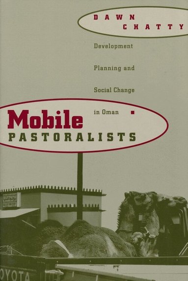 Dawn Chatty - Mobile Pastoralists, Häftad