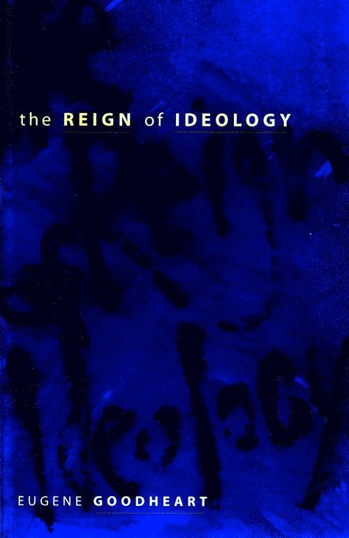 The Reign of Ideology 1