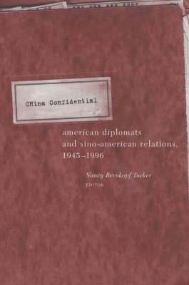 Nancy Bernkopf Tucker - China Confidential, Häftad