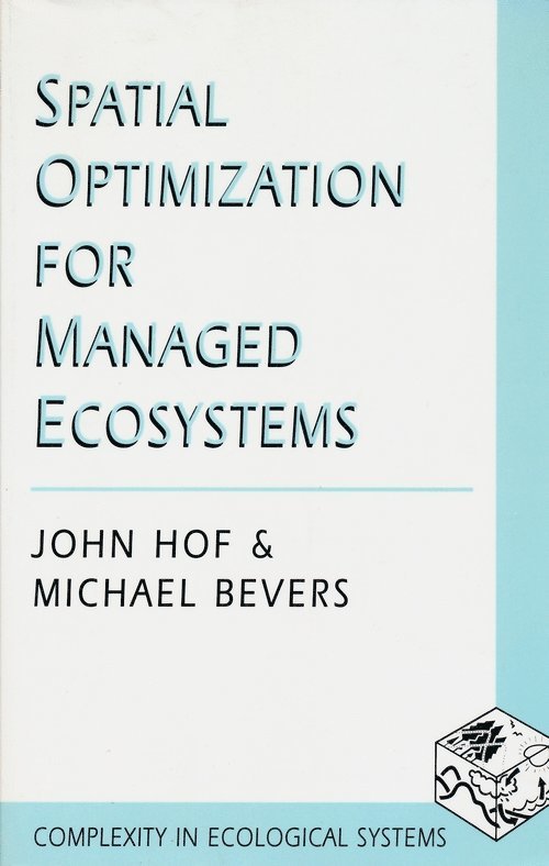 Spatial Optimization for Managed Ecosystems 1