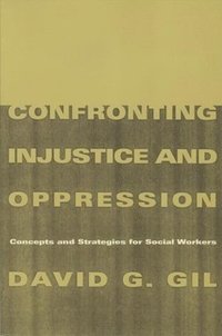 bokomslag Confronting Injustice and Oppression