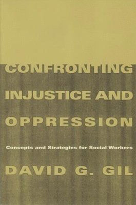 David G. Gil - Confronting Injustice and Oppression, Häftad