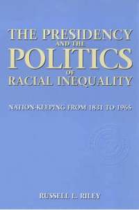 bokomslag Presidency and the Politics of Racial Inequality