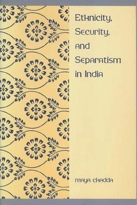 Ethnicity, Security, and Separatism in India 1