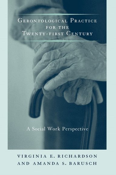 bokomslag Gerontological Practice for the Twenty-first Century