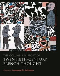 bokomslag The Columbia History of Twentieth-Century French Thought