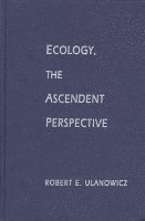 Robert Ulanowicz - Ecology, the Ascendent Perspective, Inbunden