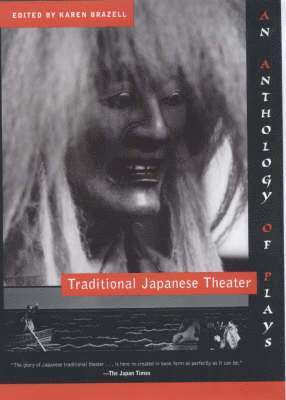 Karen Brazell - Traditional Japanese Theater, Inbunden