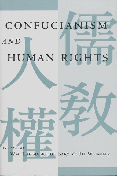 Wm. Theodore De Bary, Weiming Tu - Confucianism and Human Rights, Häftad