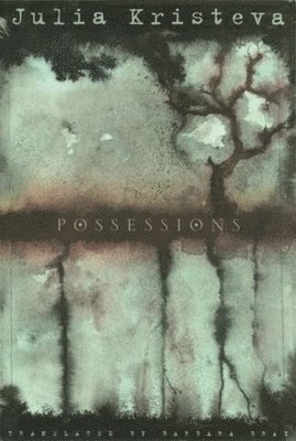 Julia Kristeva - Possessions, Inbunden