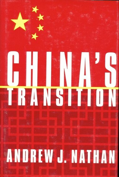 Andrew J. Nathan - China’s Transition, Inbunden
