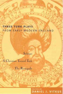 Daniel Vitkus - Three Turk Plays from Early Modern England, Häftad