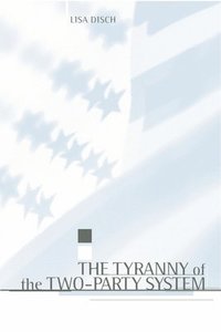 bokomslag The Tyranny of the Two-Party System
